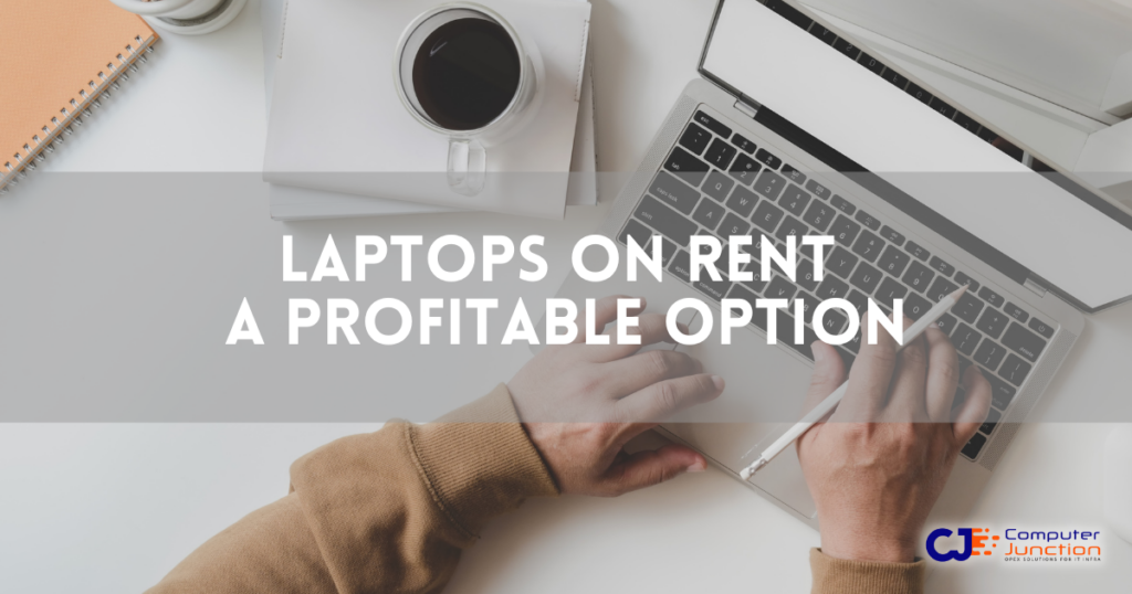 Why Should You Consider Renting A Laptop?
