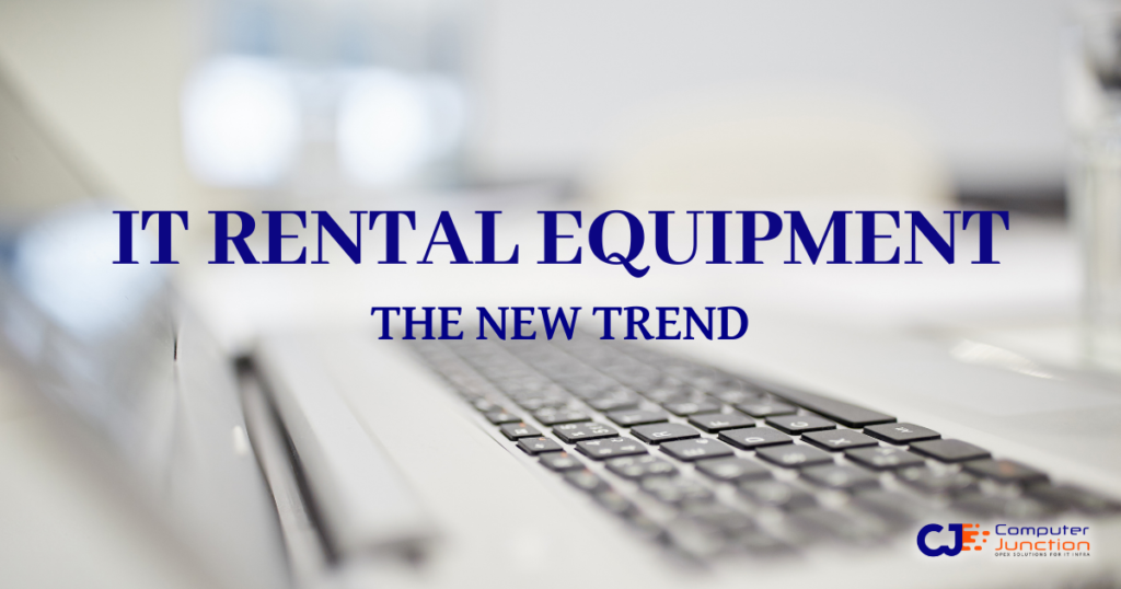 5 Reasons IT Rental Solutions are the New Trend