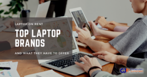 Laptop on Rent: The Best Laptop Brands and What They Offer