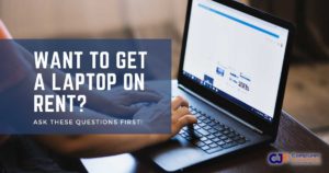 The Questions to Ask to Avoid a Rented Laptop Catastrophe