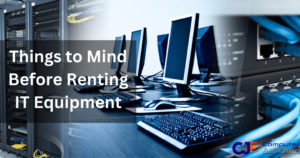 Things You Should Keep in Mind Before Renting IT Equipment